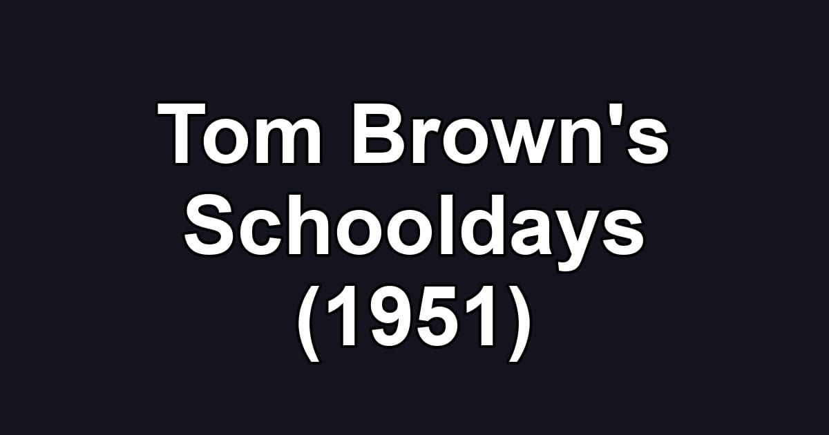 Tom Brown's Schooldays (1951)