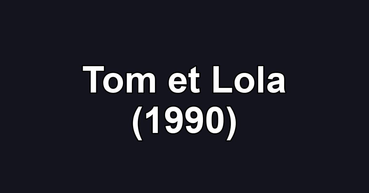 Tom et Lola (1990)