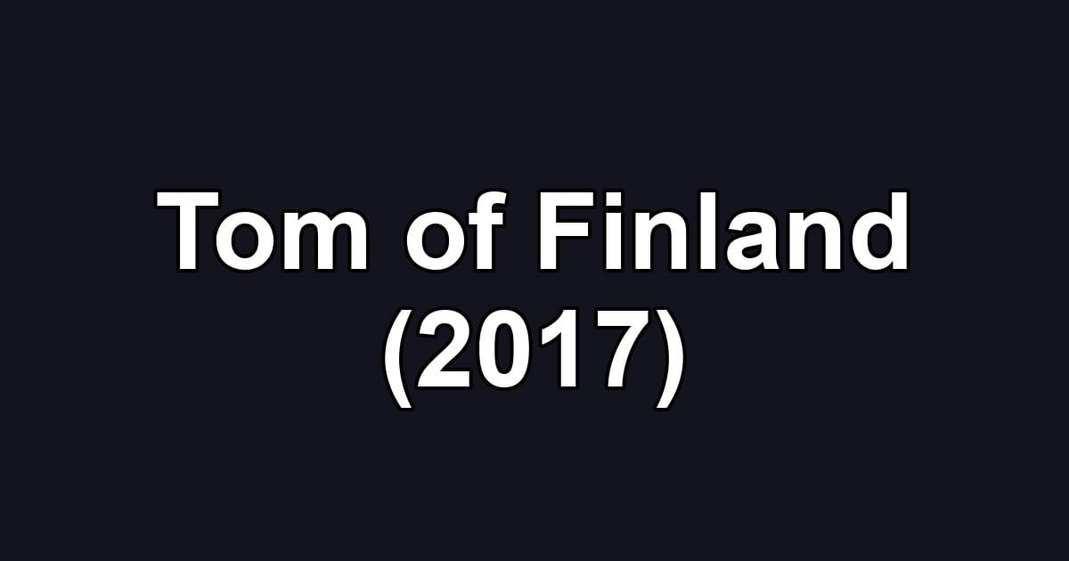 Tom of Finland (2017)