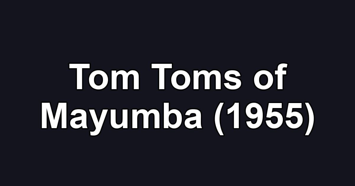 Tom Toms of Mayumba (1955)