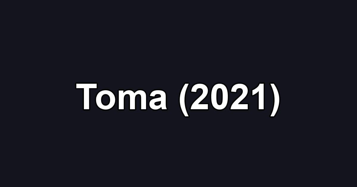 Toma (2021)