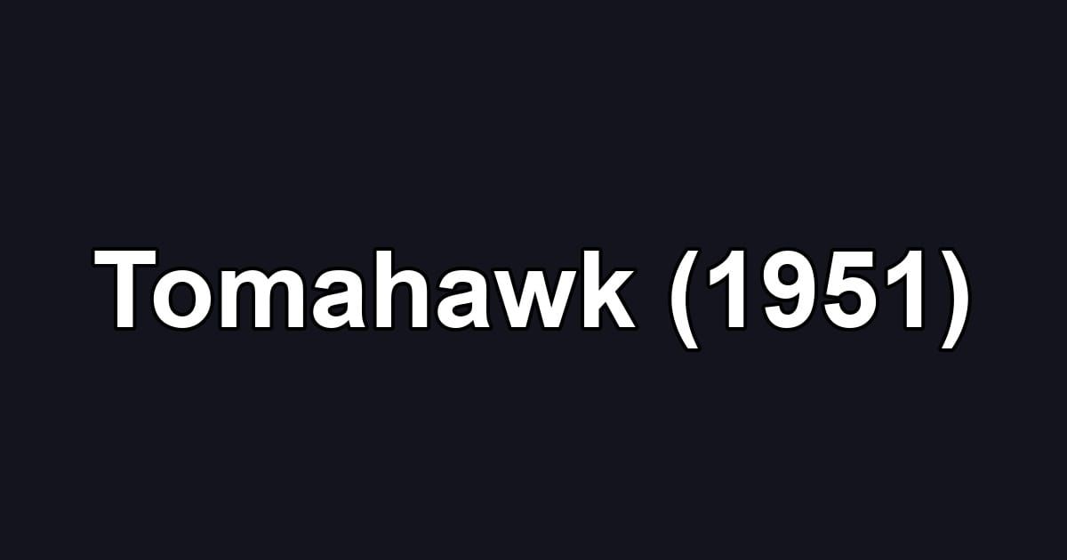 Tomahawk (1951)