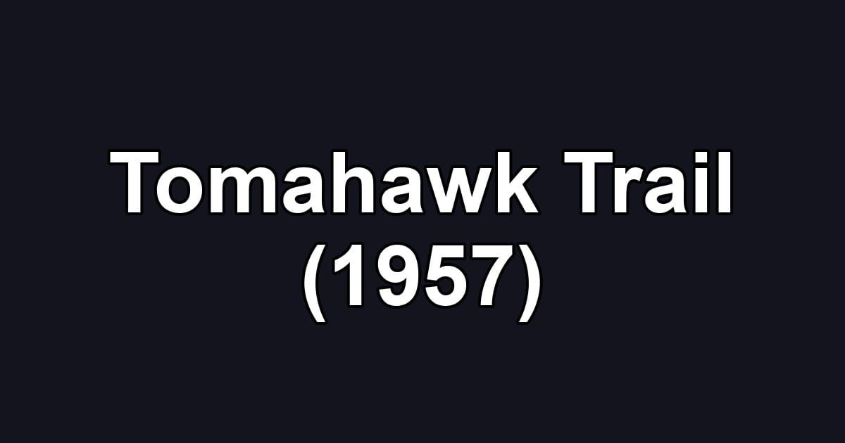 Tomahawk Trail (1957)