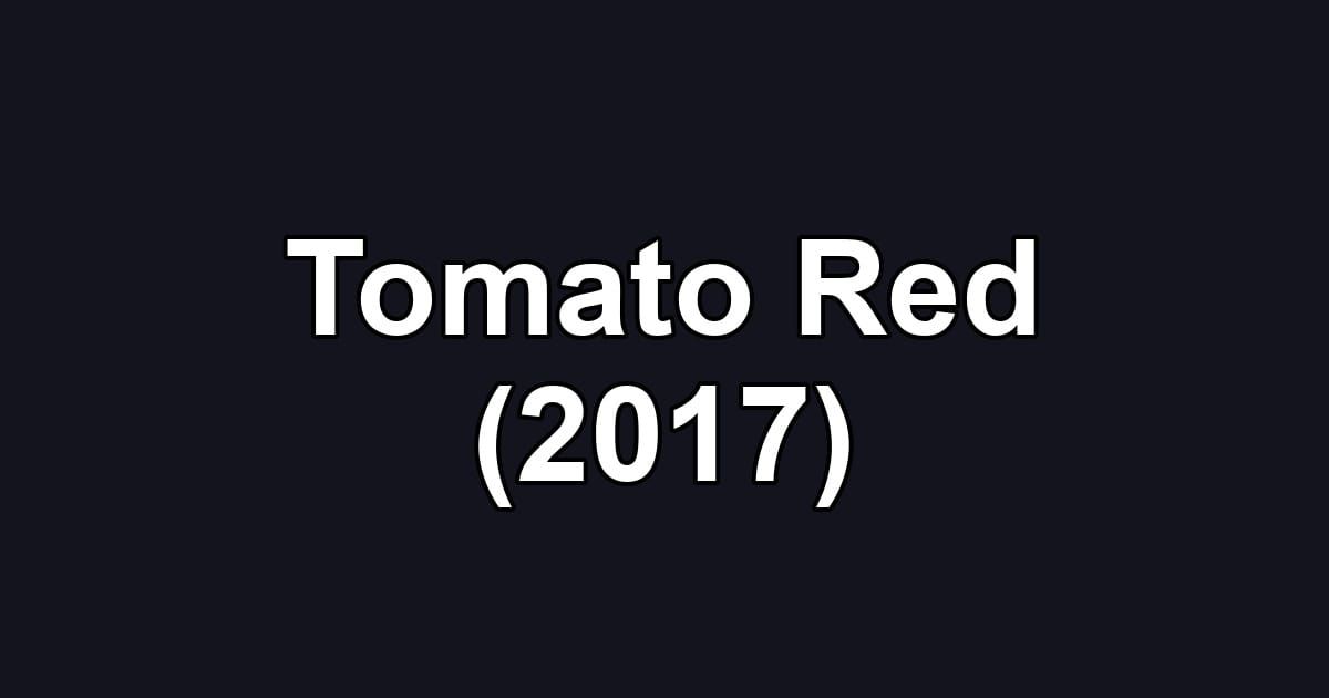 Tomato Red (2017)