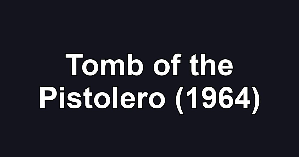Tomb of the Pistolero (1964)