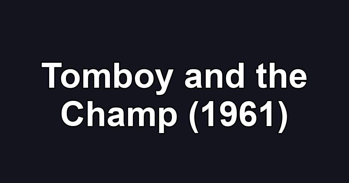 Tomboy and the Champ (1961)