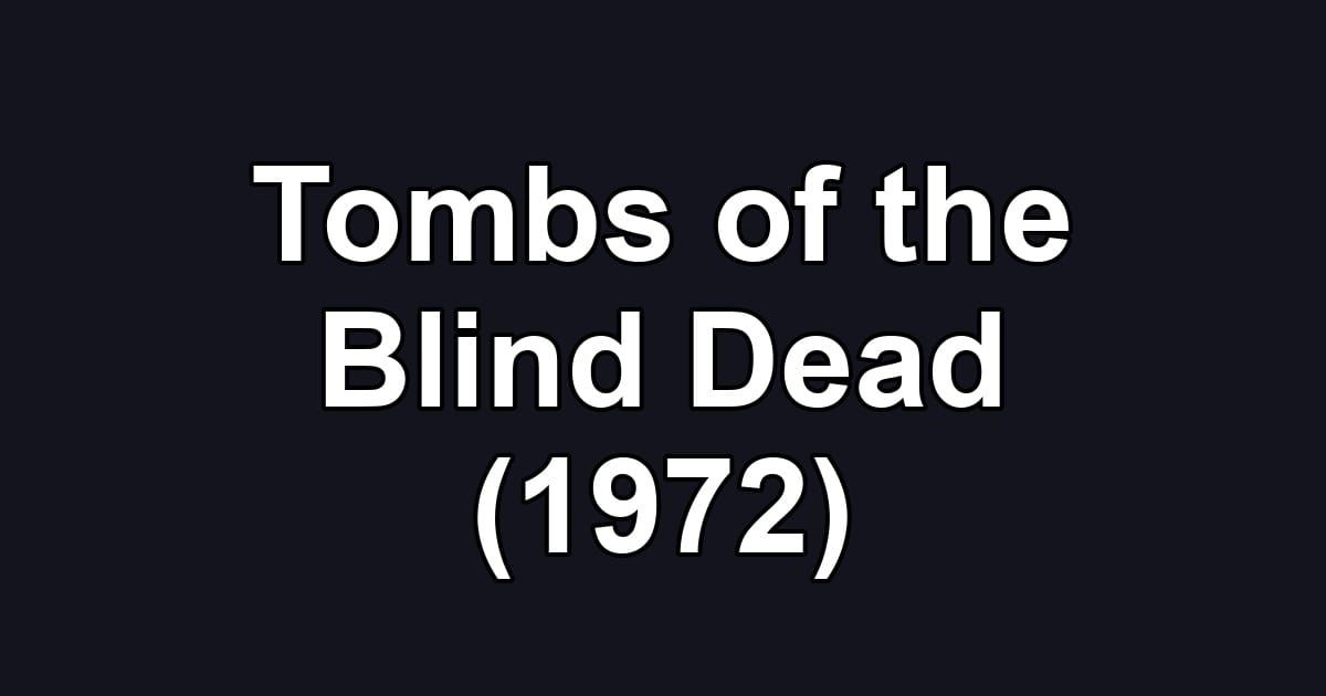 Tombs of the Blind Dead (1972)