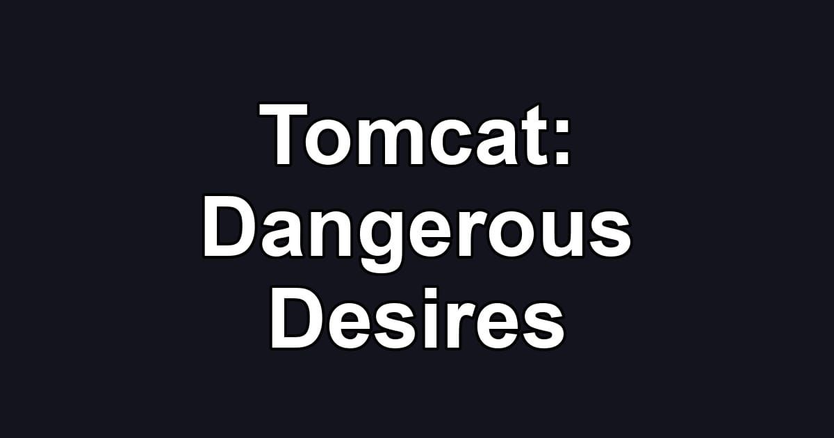 Tomcat: Dangerous Desires