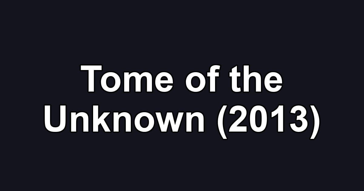 Tome of the Unknown (2013)
