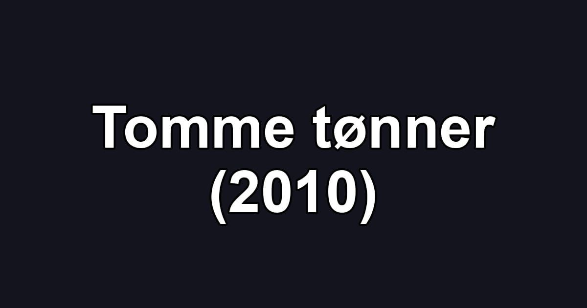 Tomme tønner (2010)