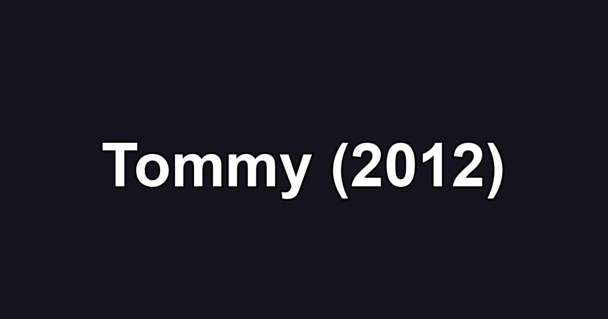 Tommy (2012)
