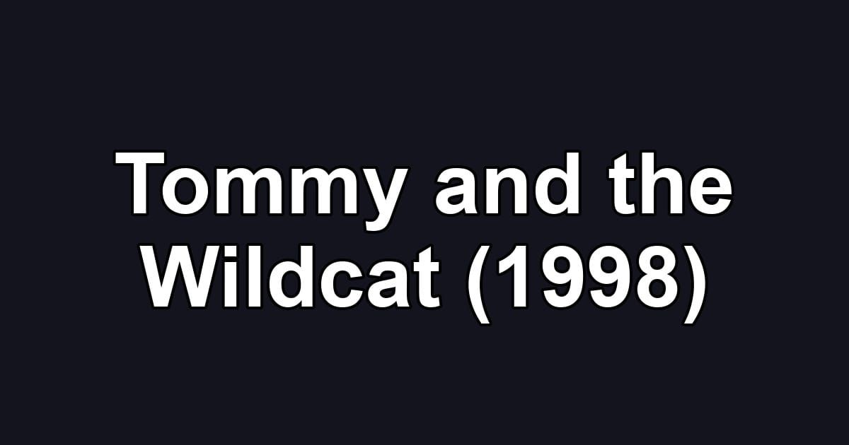 Tommy and the Wildcat (1998)