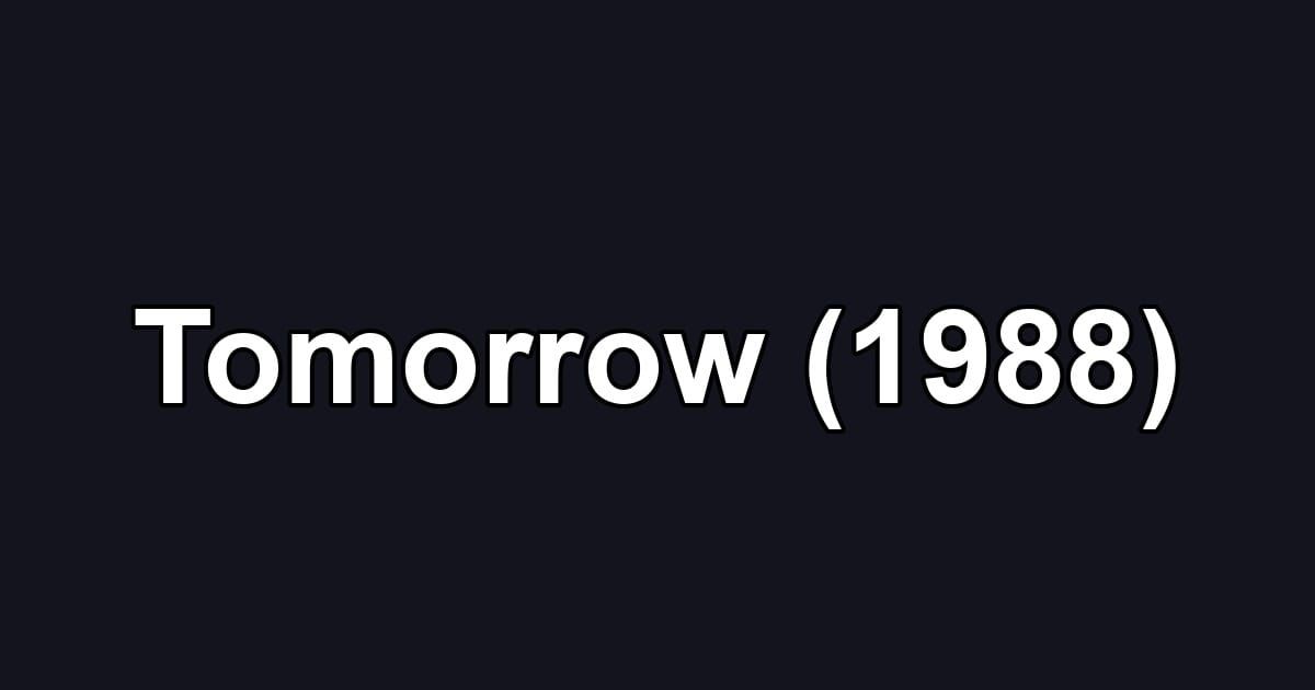 Tomorrow (1988)