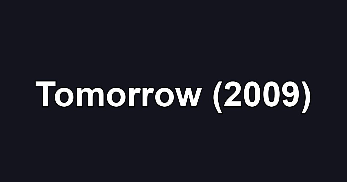 Tomorrow (2009)