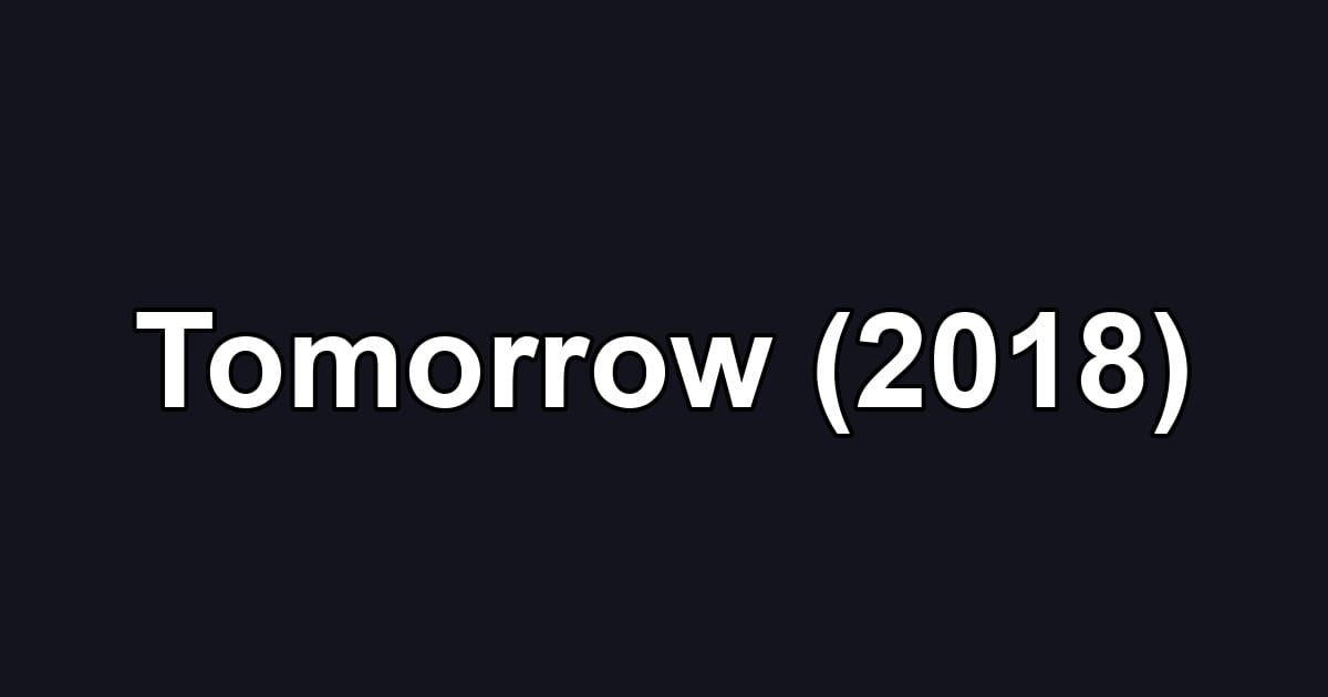 Tomorrow (2018)