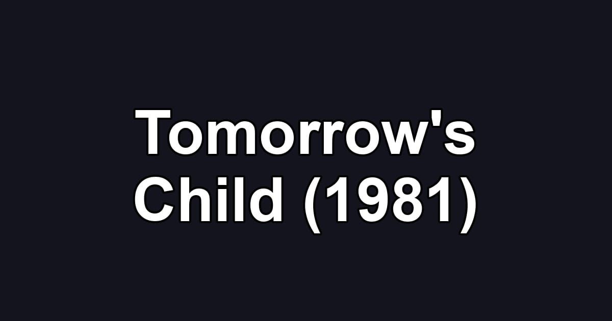 Tomorrow's Child (1981)
