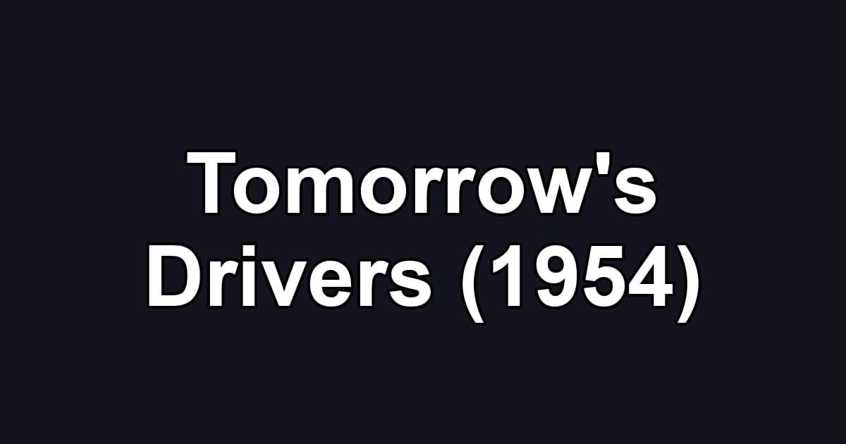 Tomorrow's Drivers (1954)