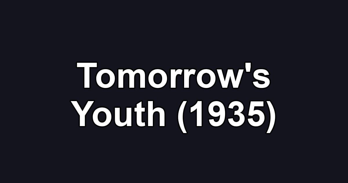 Tomorrow's Youth (1935)