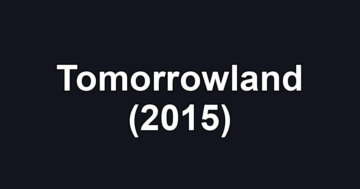 Tomorrowland (2015)