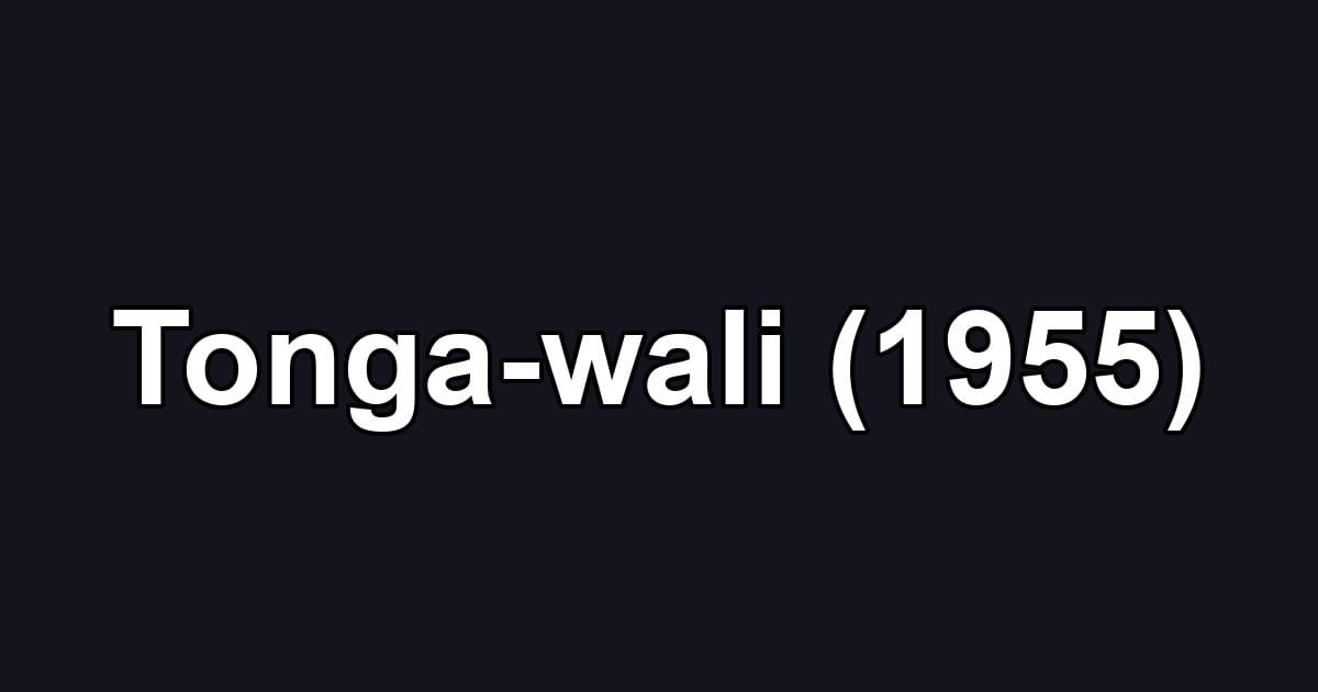 Tonga-wali (1955)