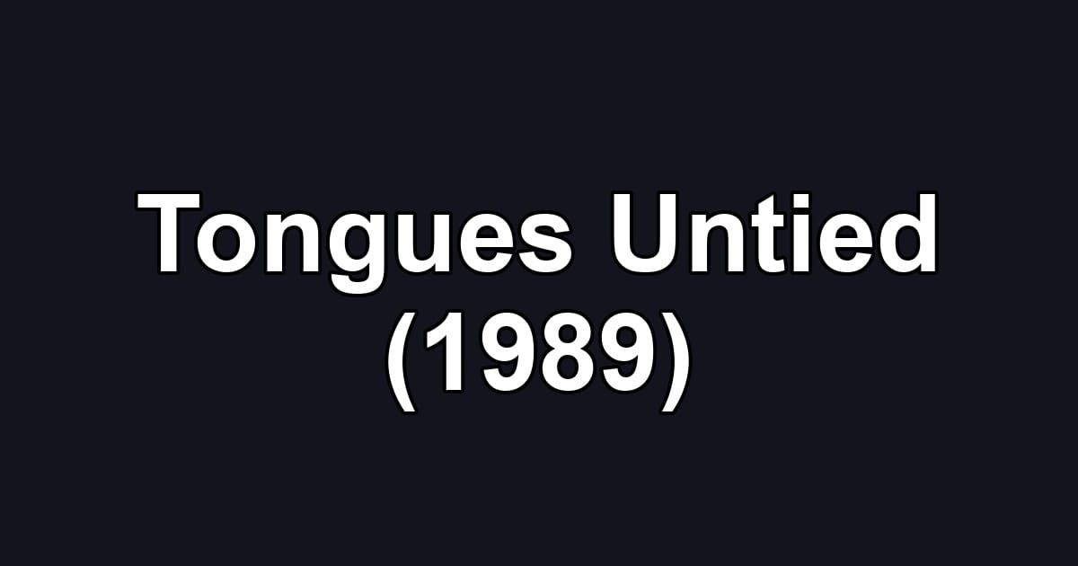 Tongues Untied (1989)