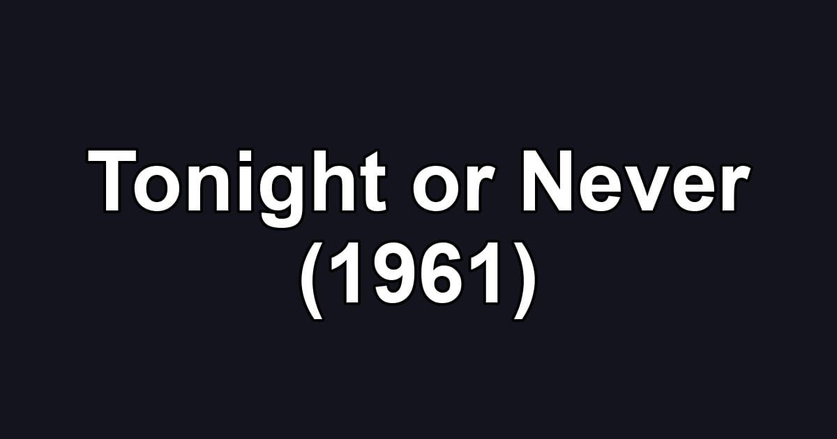 Tonight or Never (1961)