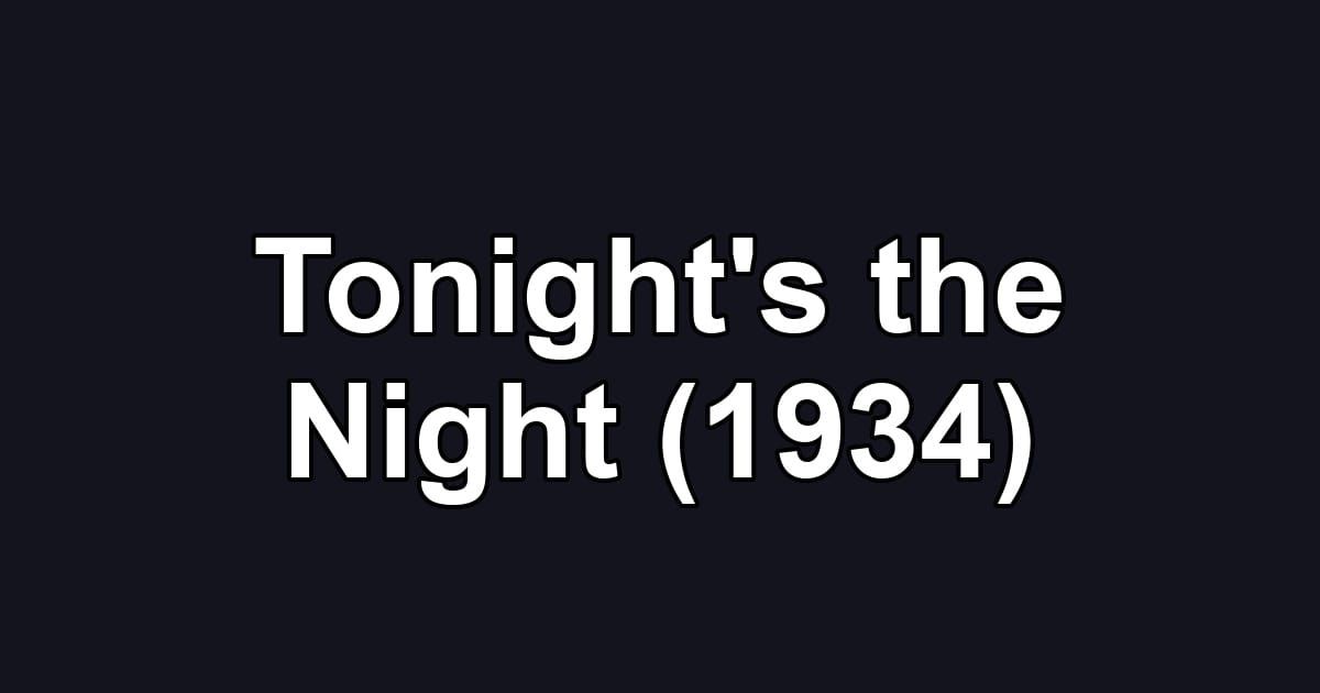Tonight's the Night (1934)