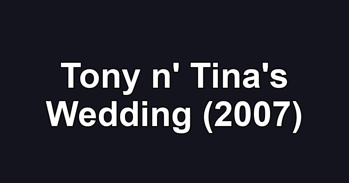 Tony n' Tina's Wedding (2007)