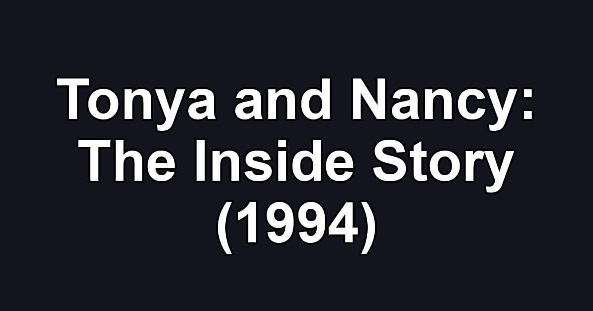 Tonya and Nancy: The Inside Story (1994)