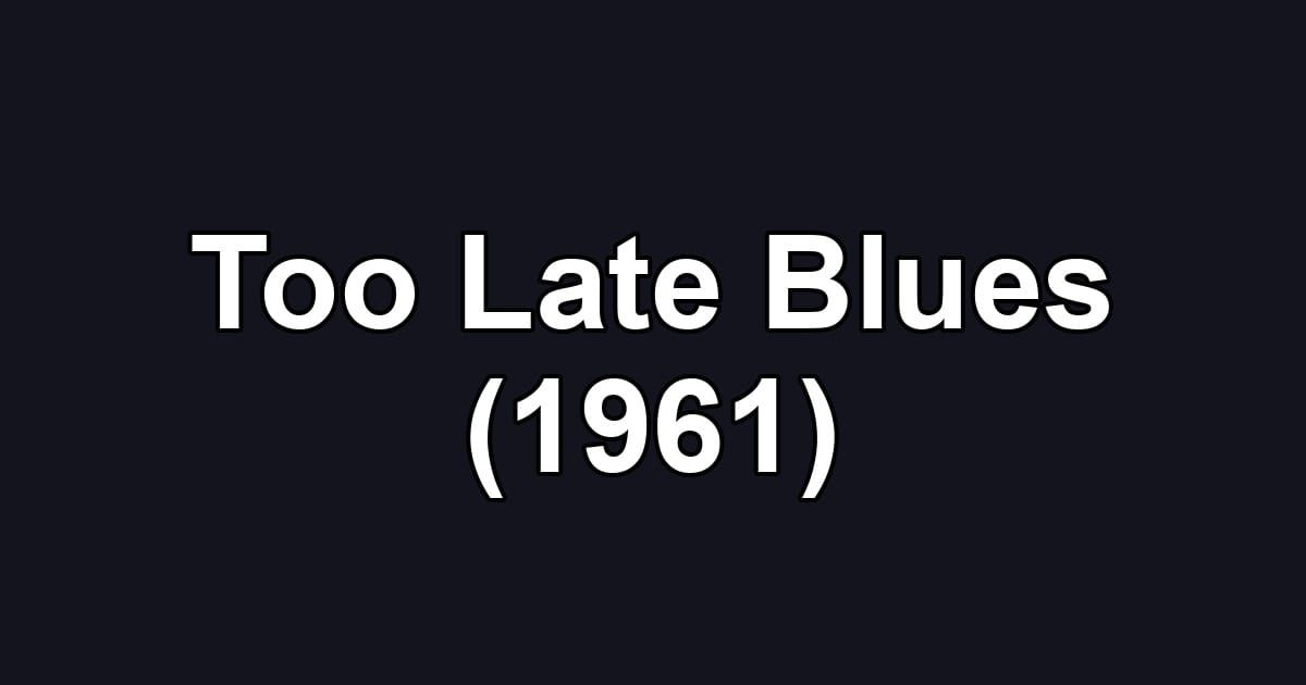 Too Late Blues (1961)