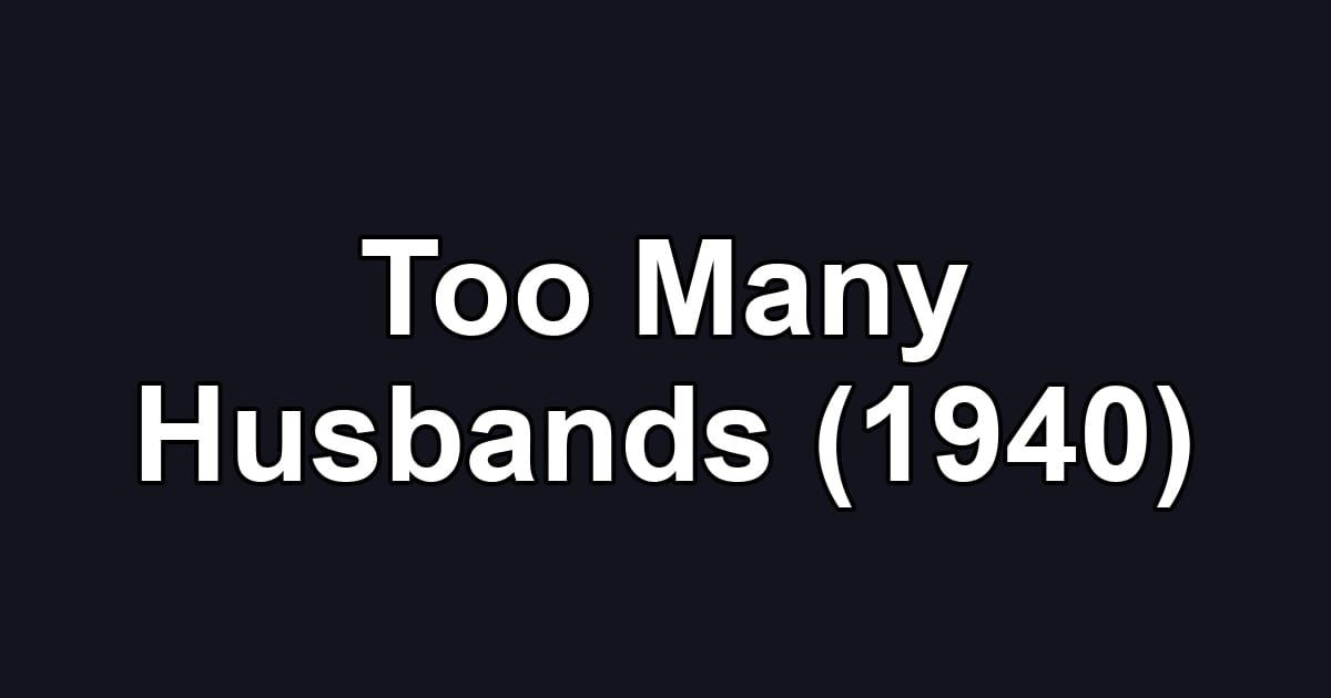 Too Many Husbands (1940)
