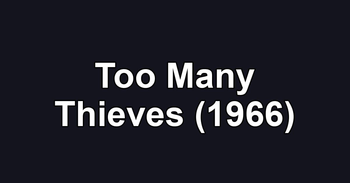 Too Many Thieves (1966)