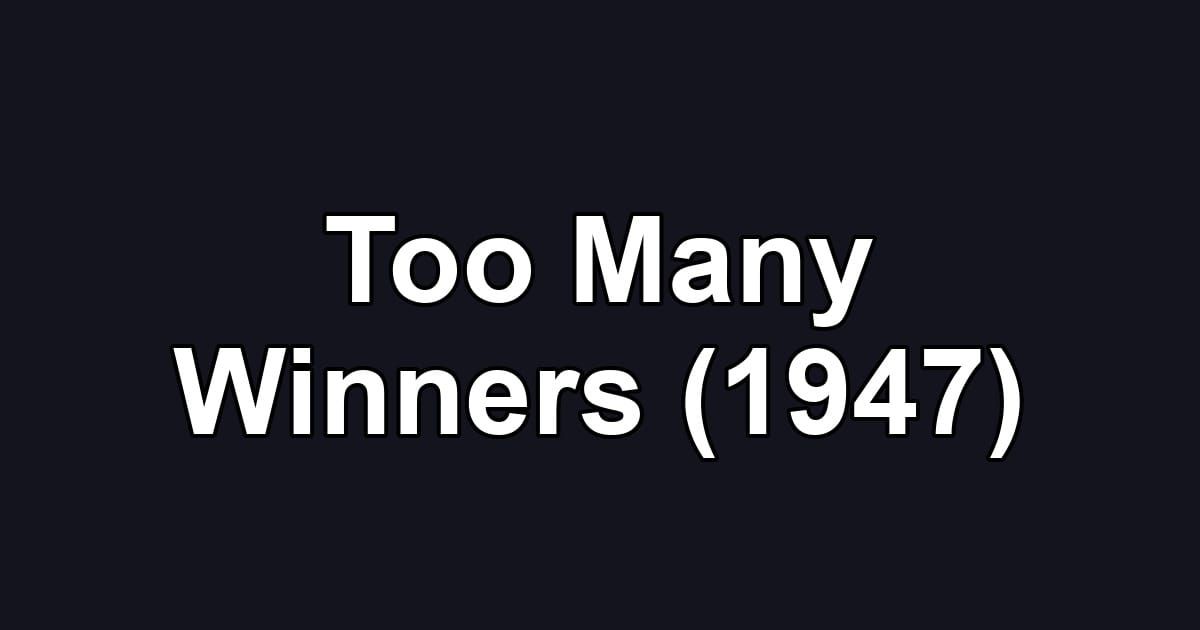 Too Many Winners (1947)
