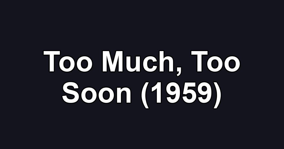 Too Much, Too Soon (1959)