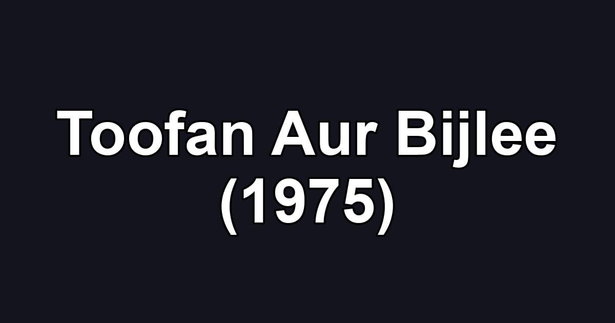 Toofan Aur Bijlee (1975)