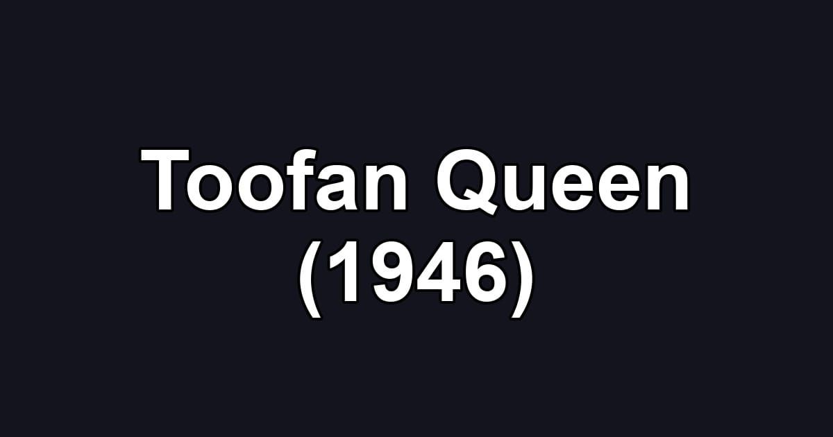 Toofan Queen (1946)