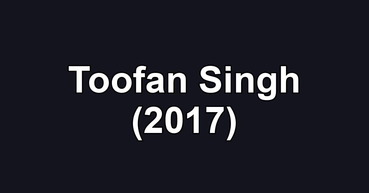 Toofan Singh (2017)