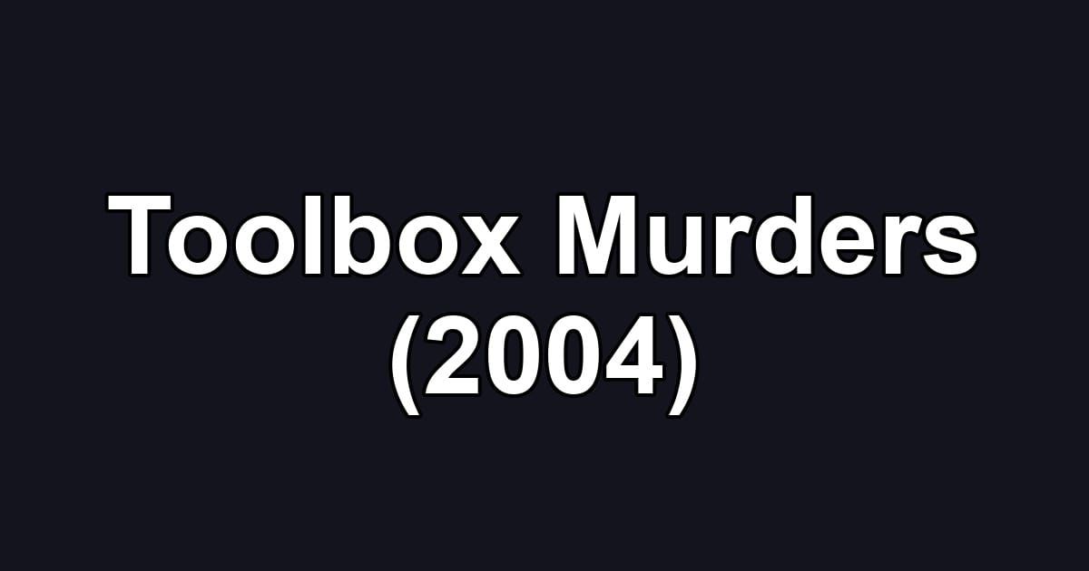 Toolbox Murders (2004)