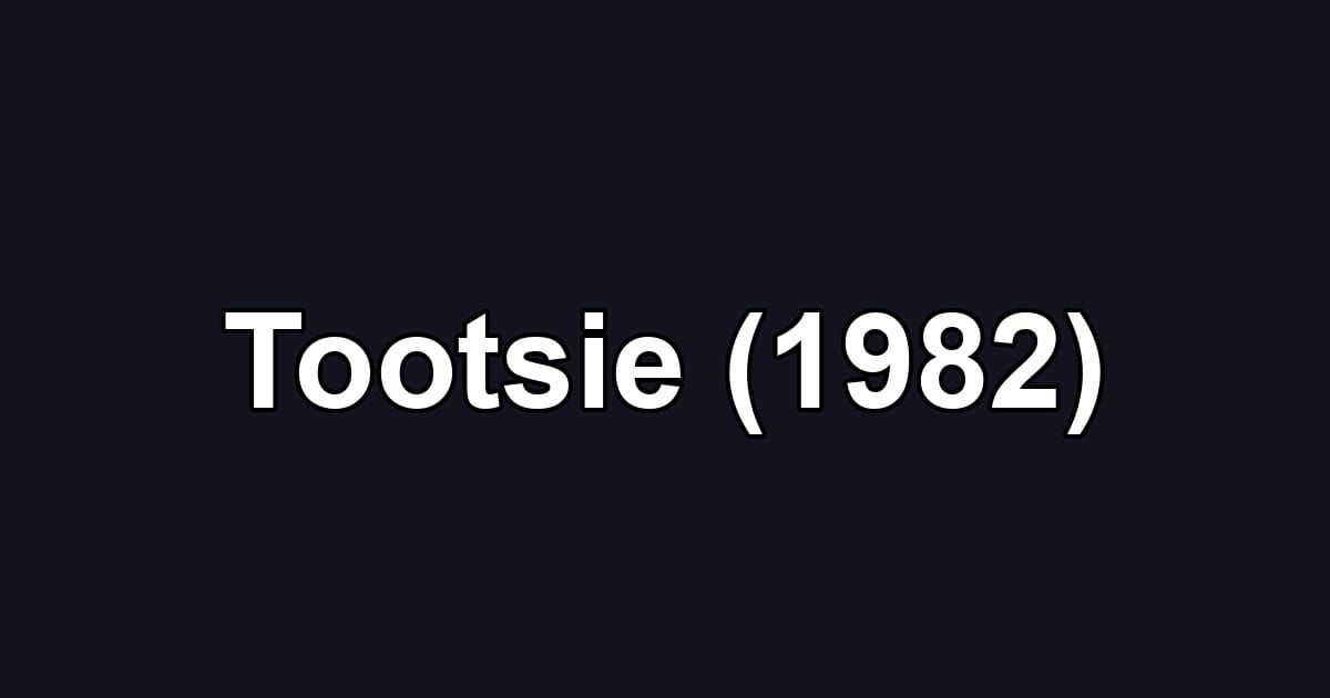 Tootsie (1982)