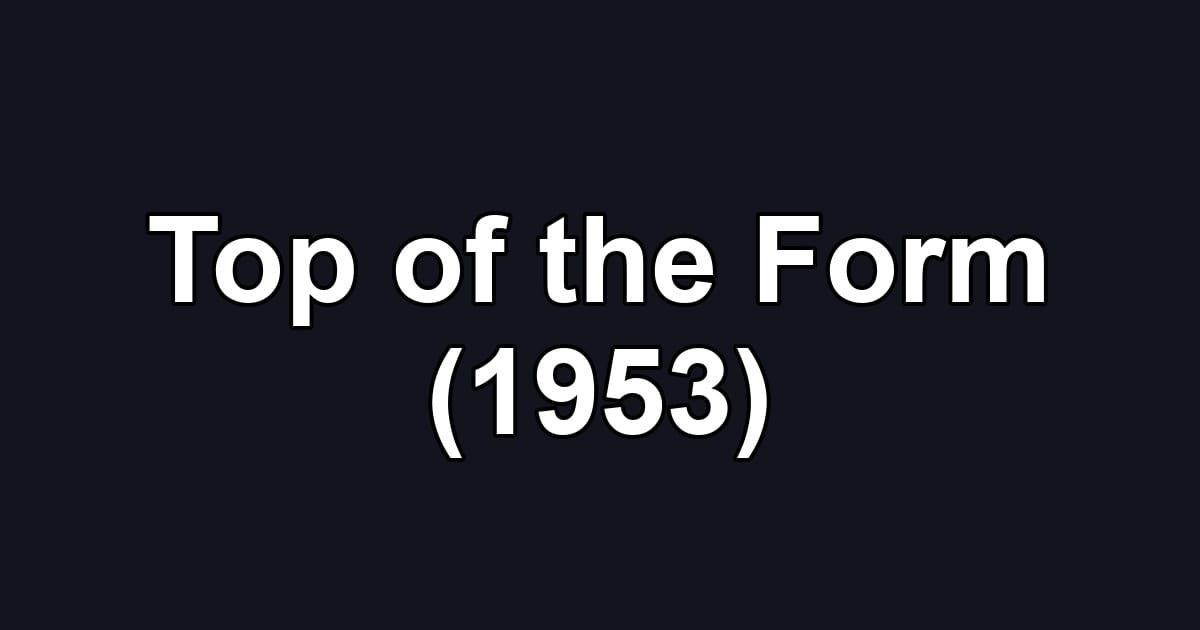 Top of the Form (1953)
