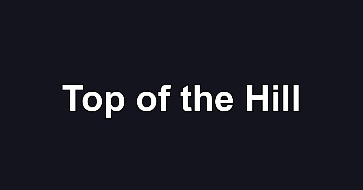 Top of the Hill