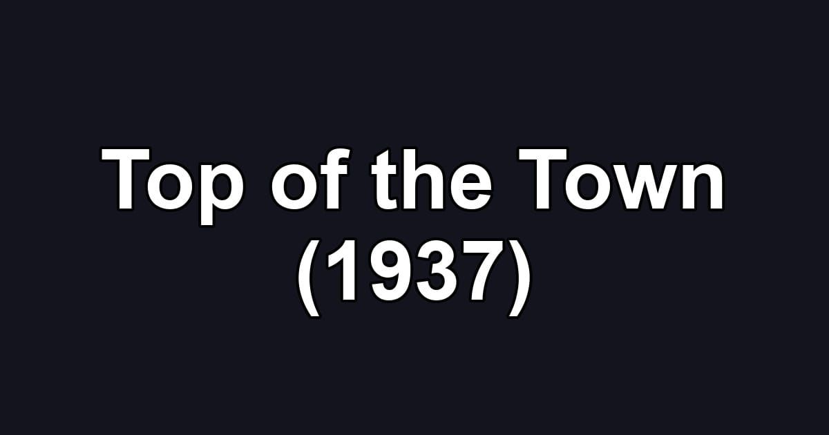Top of the Town (1937)
