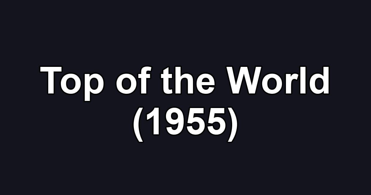 Top of the World (1955)