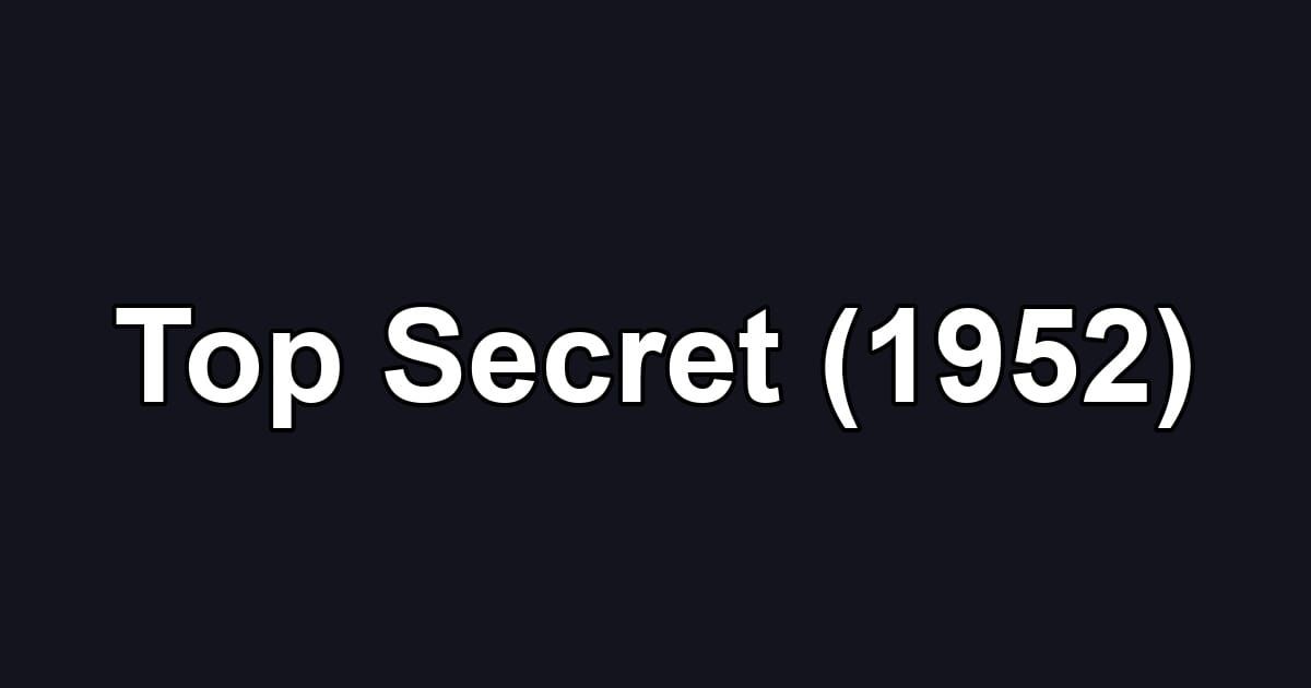 Top Secret (1952)