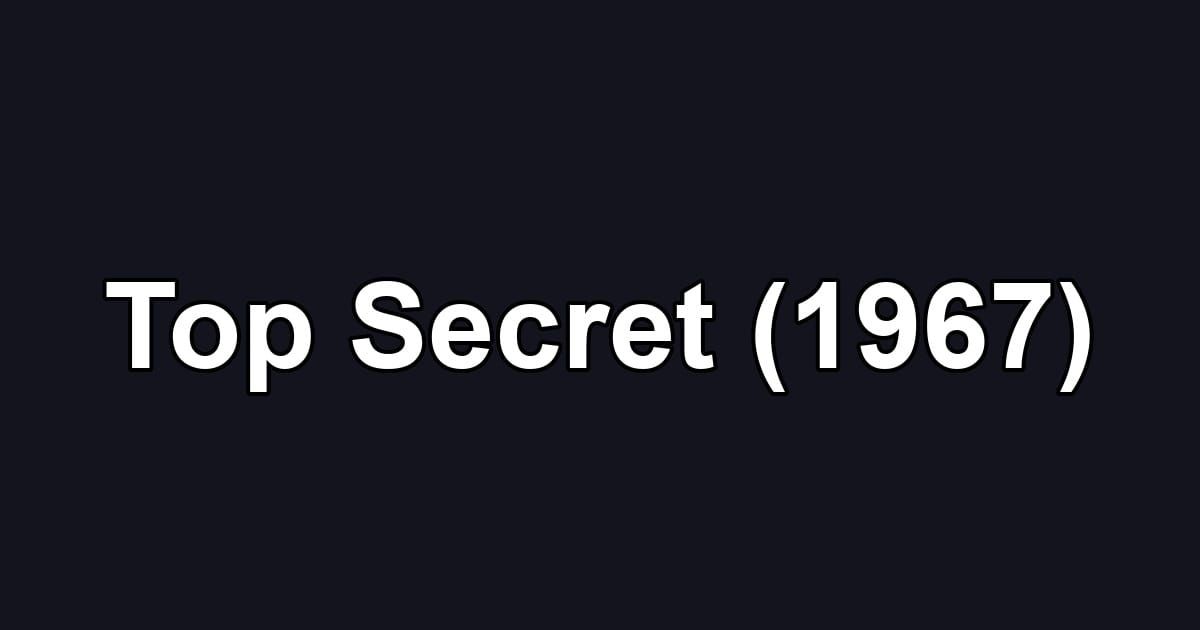 Top Secret (1967)