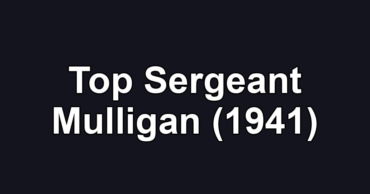 Top Sergeant Mulligan (1941)