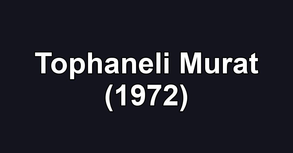 Tophaneli Murat (1972)