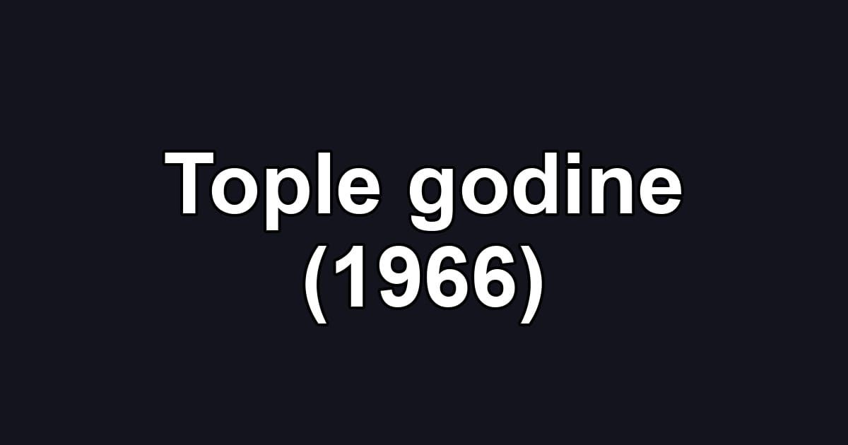 Tople godine (1966)