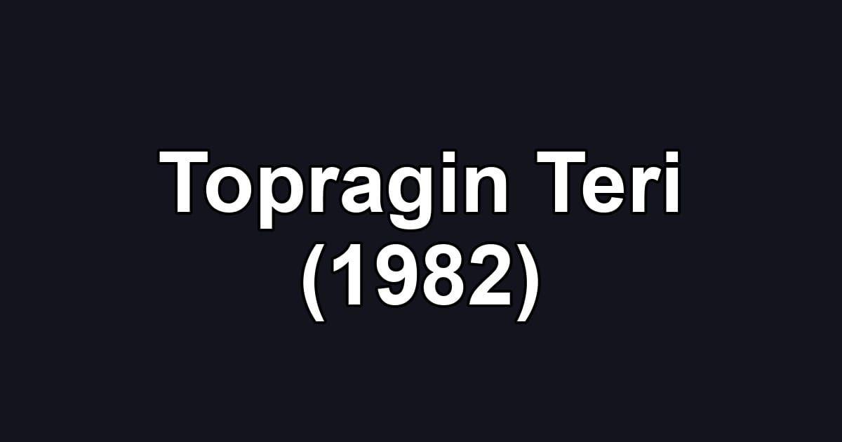 Topragin Teri (1982)
