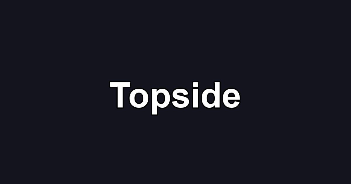 Topside